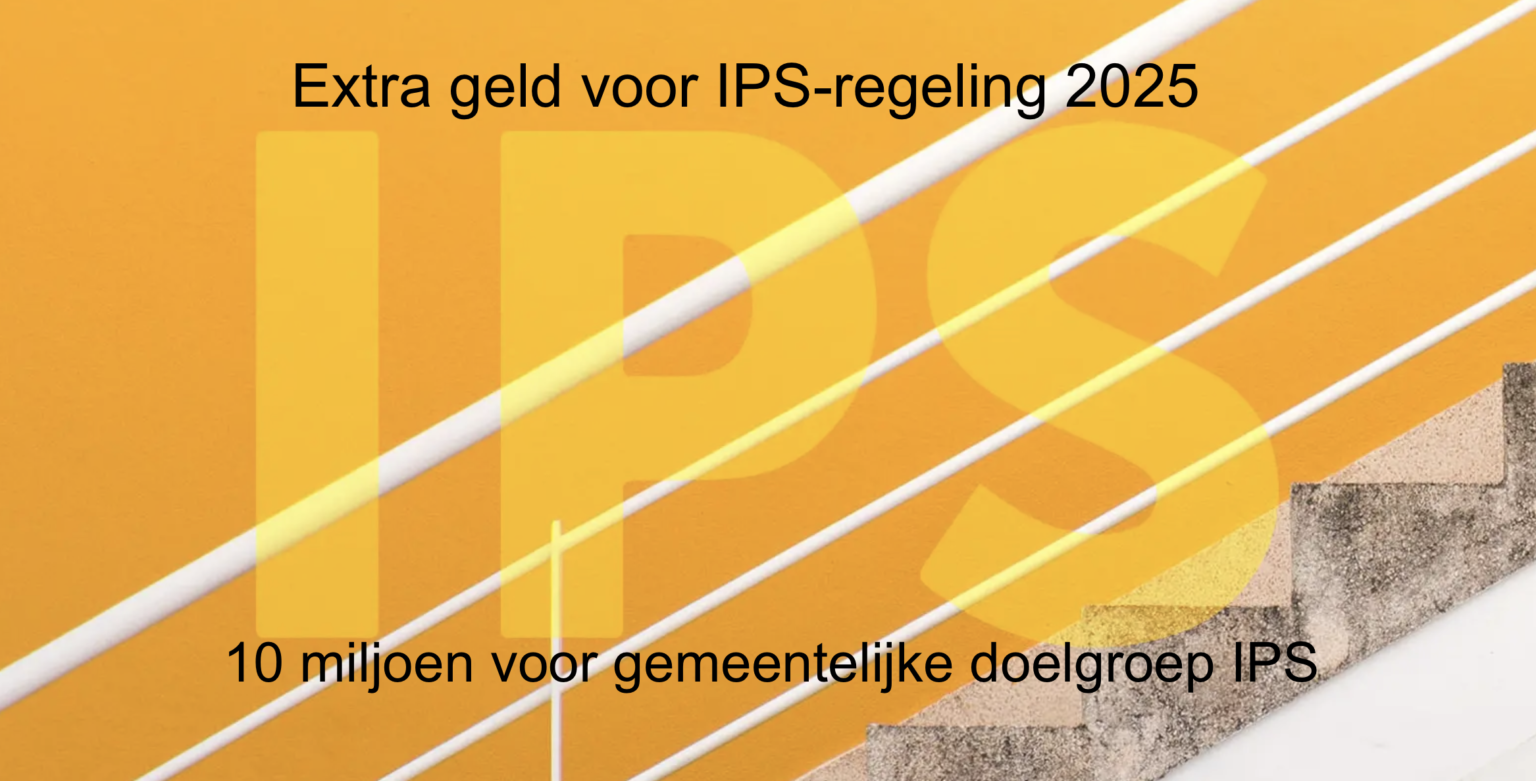 Extra geld voor IPS-regeling 2025 voor gemeentelijke doelgroep