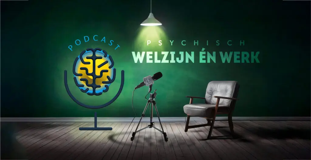 De Podcast Psychisch Welzijn & Werk