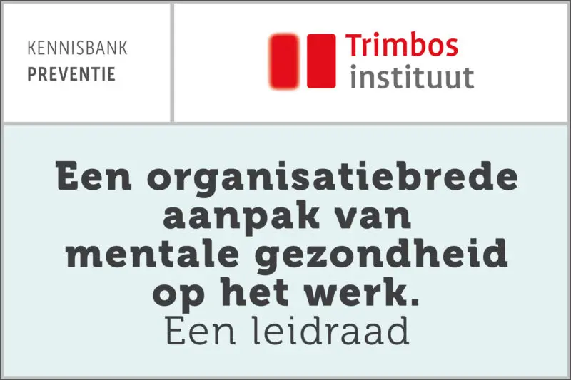 Een organisatiebrede aanpak van mentale gezondheid op het werk. Een leidraad