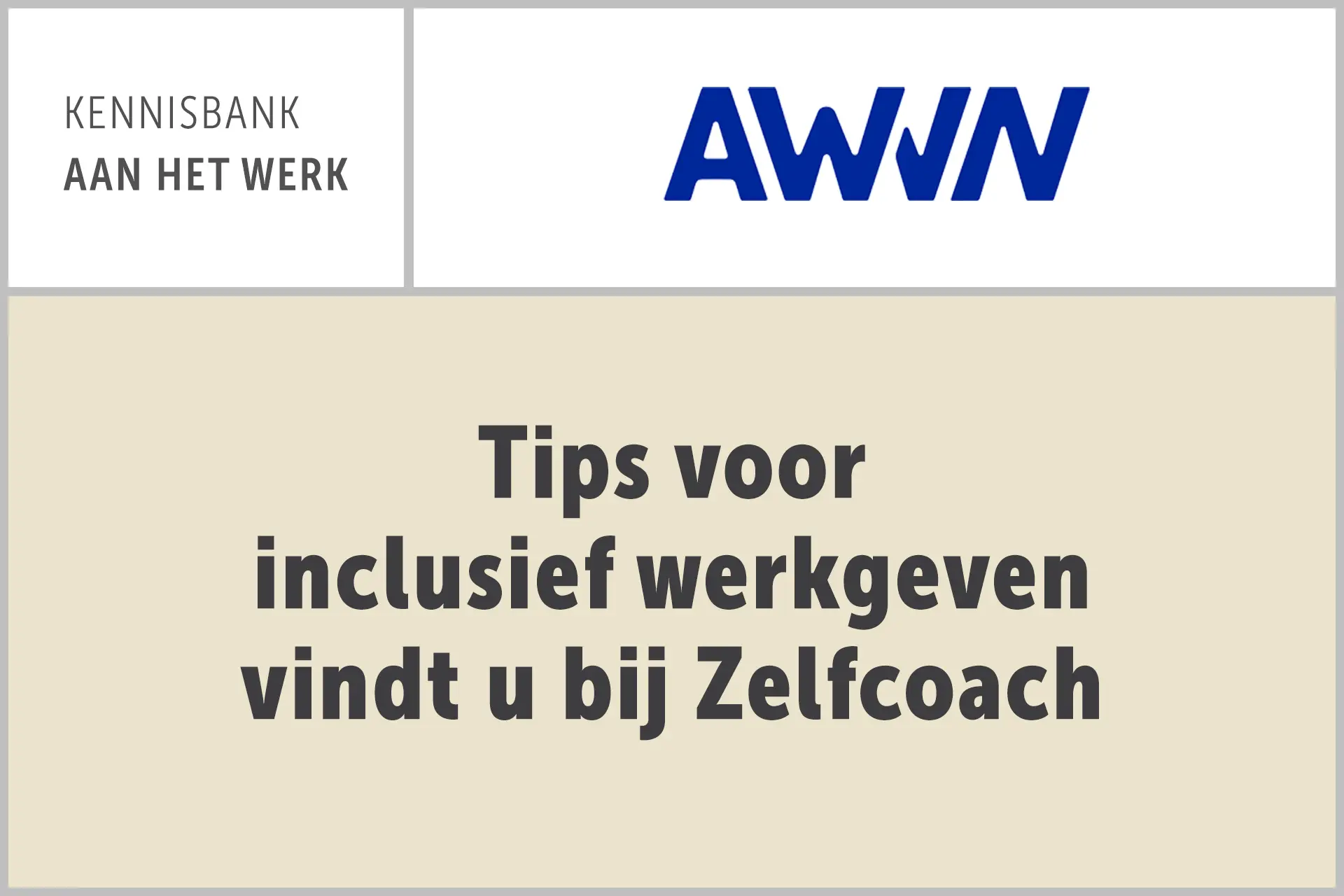 AWVN: Tips voor inclusief werkgeven vindt u bij Zelfcoach