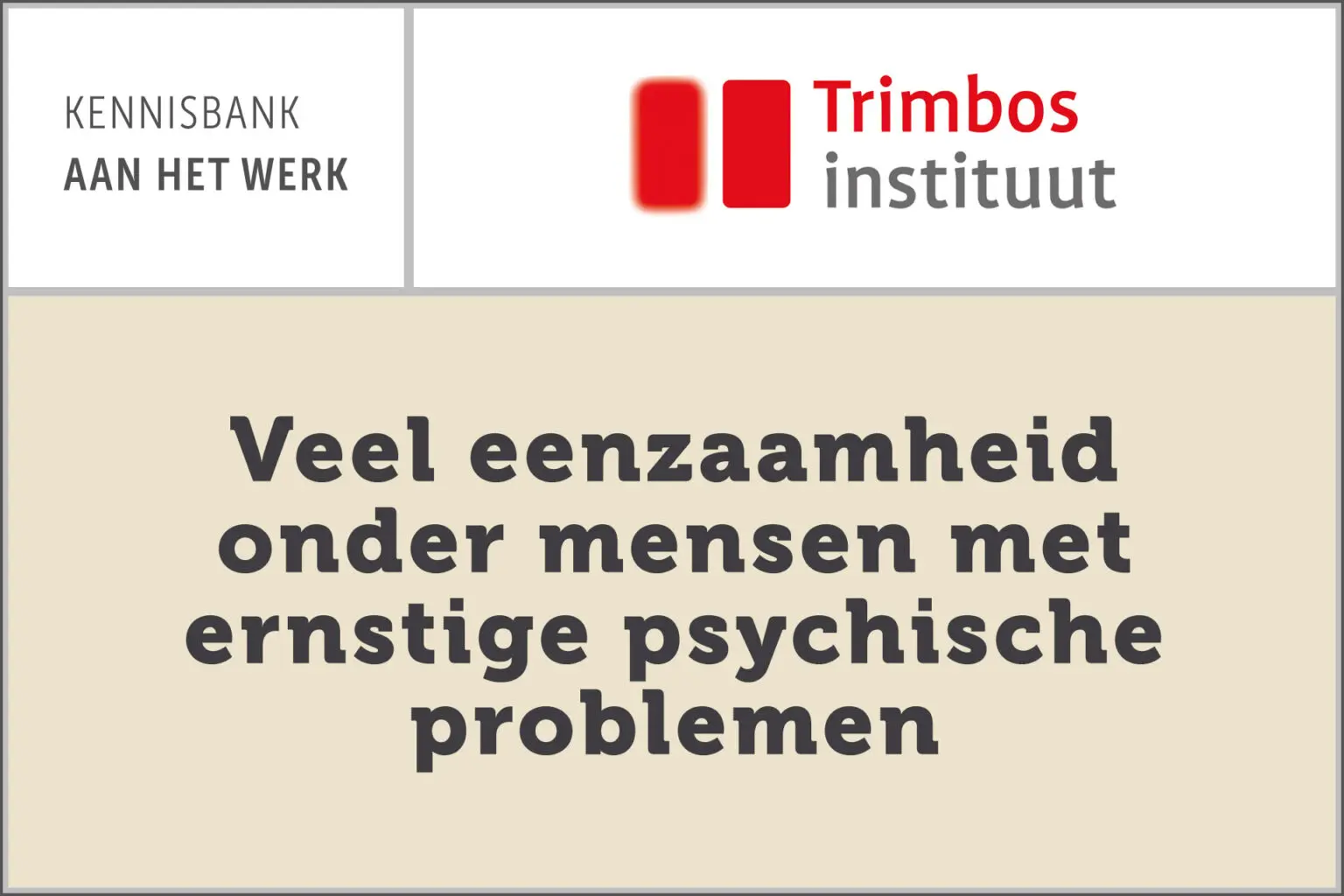 Trimbos: Veel eenzaamheid onder mensen met ernstige psychische problemen