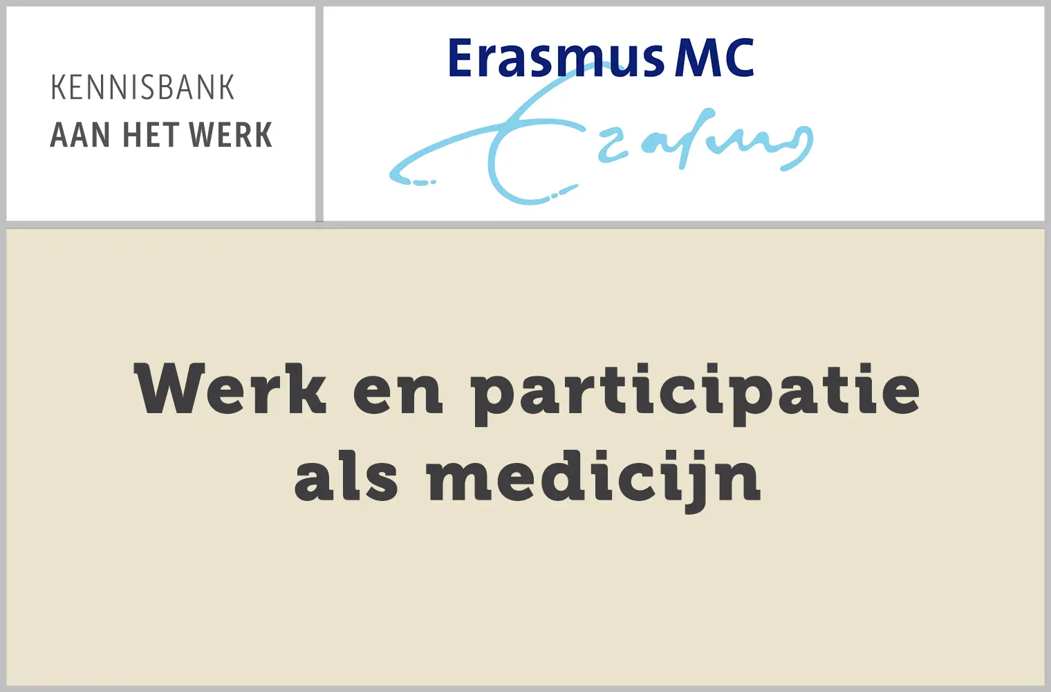 Werk en participatie als medicijn - Erasmus MC