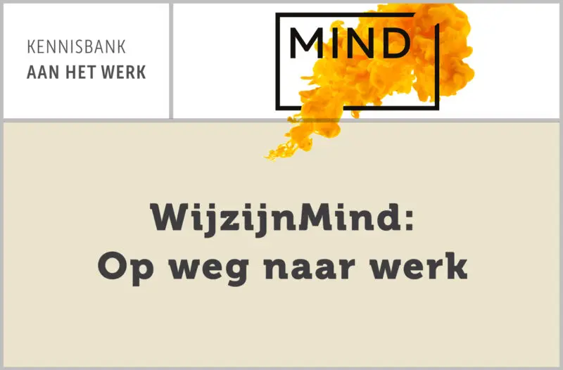 WijzijnMind: Op weg naar werk