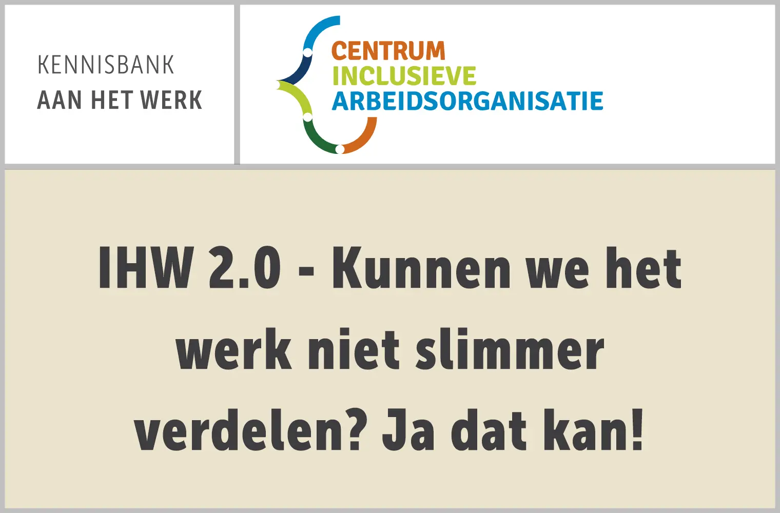 IHW 2.0 - Kunnen we het werk niet slimmer verdelen? Ja dat kan!