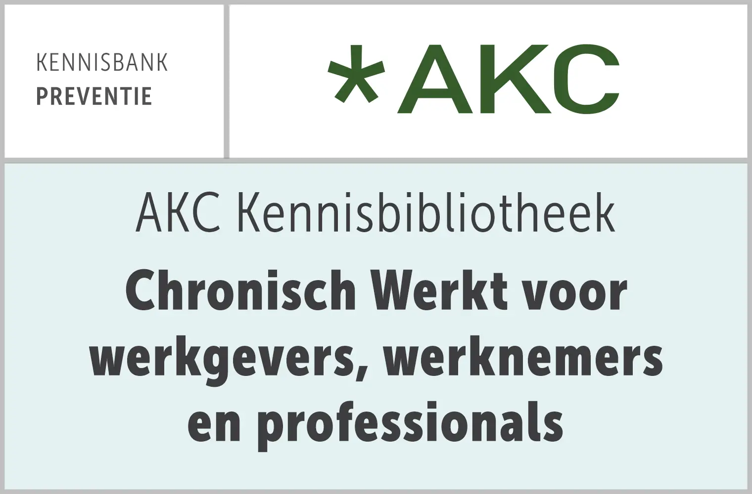 AKC Kennisbibliotheek Chronisch Werkt voor werkgevers, werknemers en professionals