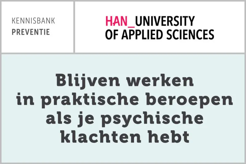 HAN: Blijven werken in praktische beroepen als je psychische klachten hebt