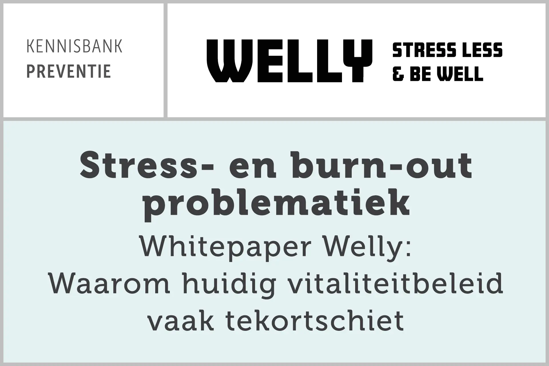 Stress- en burn-out problematiek - Whitepaper Welly: Waarom huidig vitaliteitbeleid vaak tekortschiet