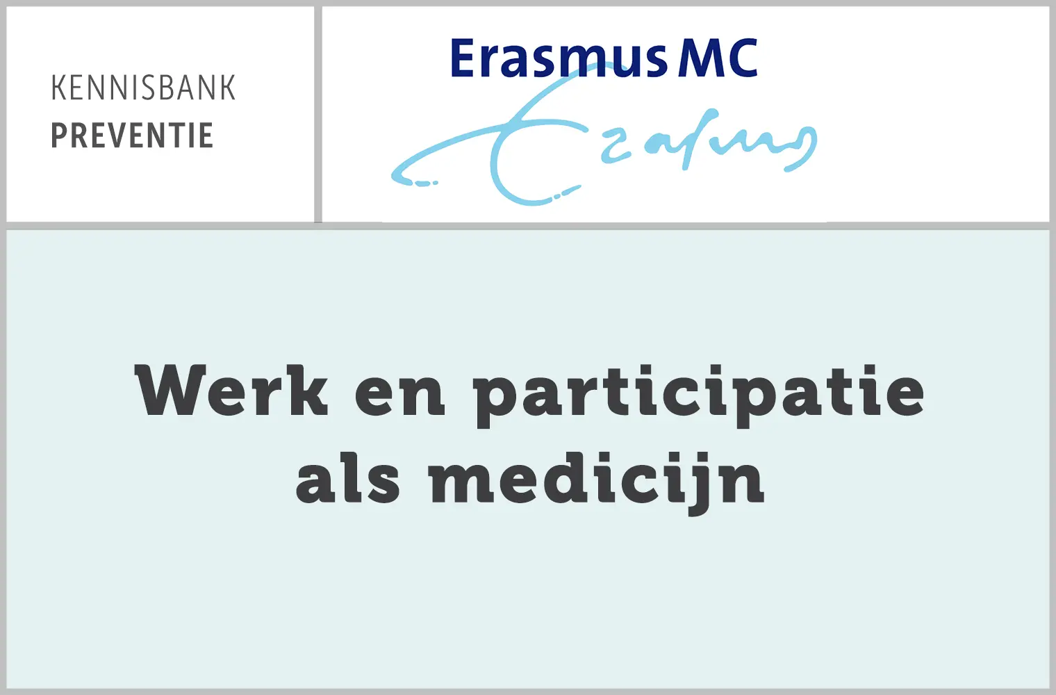 Werk en participatie als medicijn - Erasmus MC