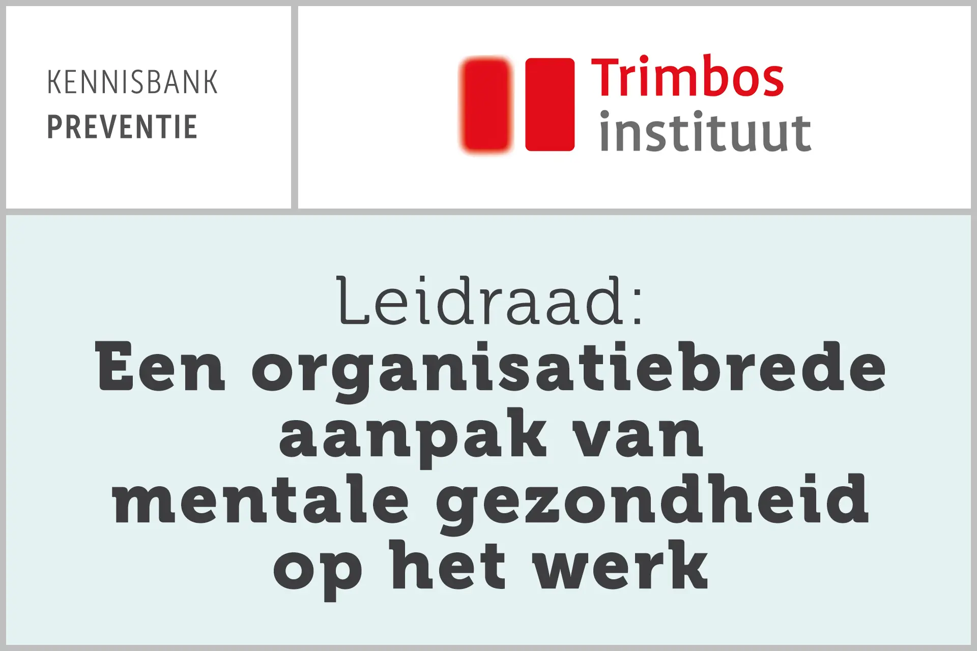 Trimbos: Leidraad: Een organisatiebrede aanpak van mentale gezondheid op het werk