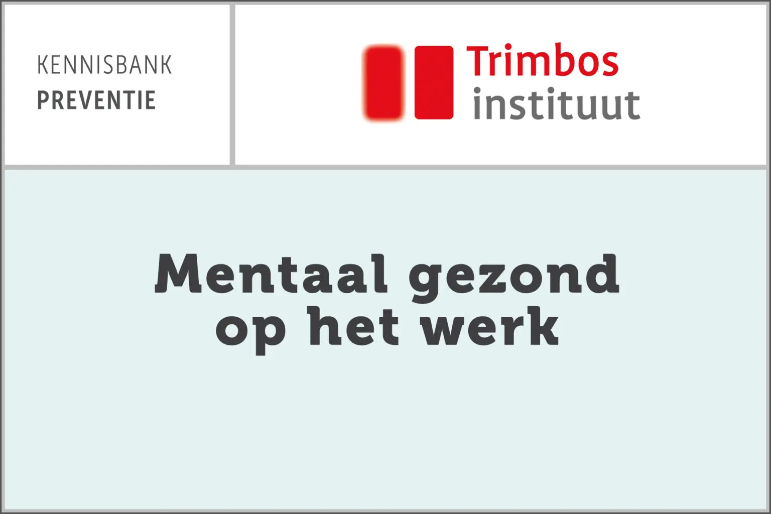 Trimbos : Mentaal gezond op het werk