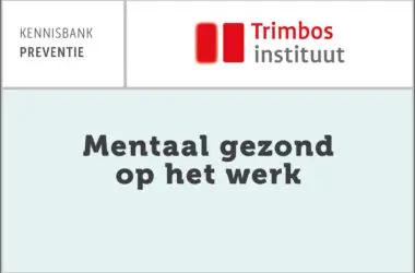 Trimbos : Mentaal gezond op het werk