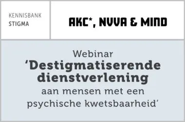 Webinar ‘Destigmatiserende dienstverlening aan mensen met een psychische kwetsbaarheid’