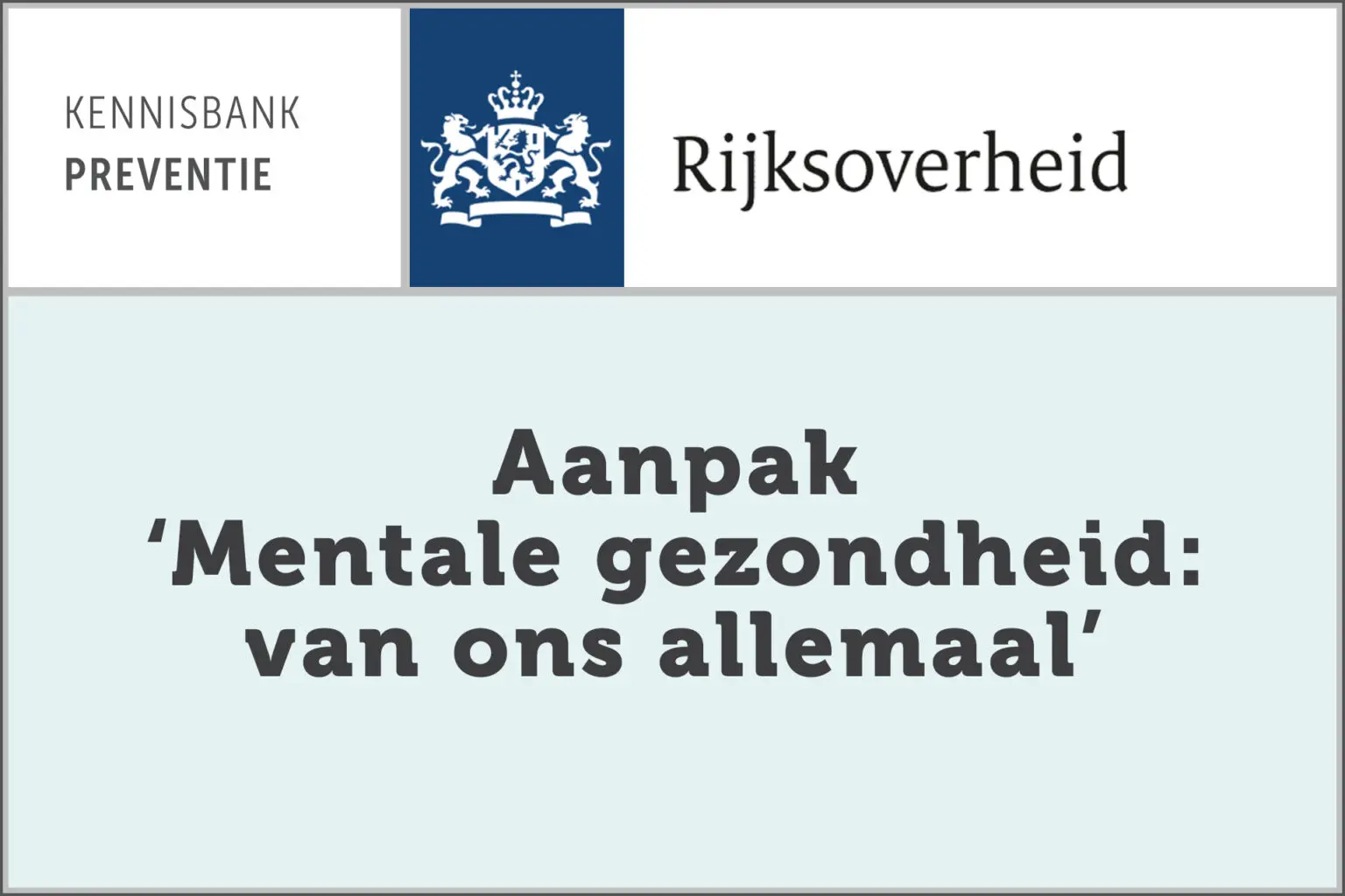 Rijksoverheid: Aanpak Mentale gezondheid van ons allemaal