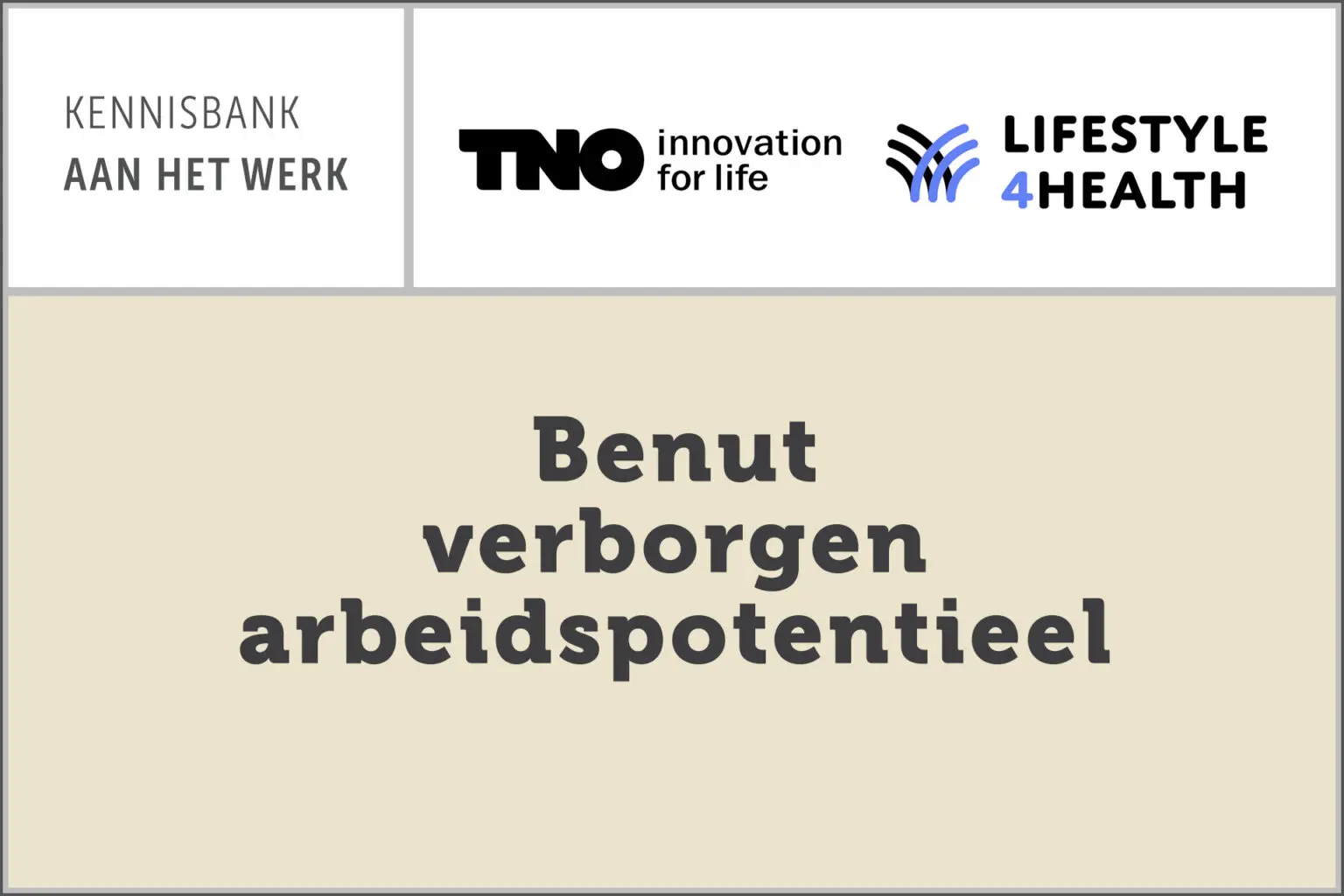 TNO-LIFESTYLE4HEALTH: Benut verborgen arbeidspotentieel