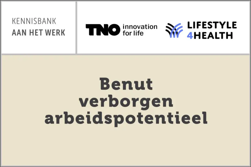 TNO-LIFESTYLE4HEALTH: Benut verborgen arbeidspotentieel