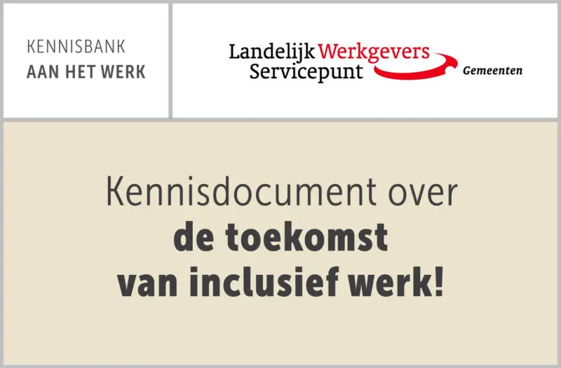Landelijk Werkgeversservicepunt Gemeenten Inclusief ondernemen toegankelijker en gemakkelijker maken op nationaal niveau.