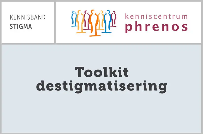 Kenniscentrum Phrenos Toolkit Destigmatisering
