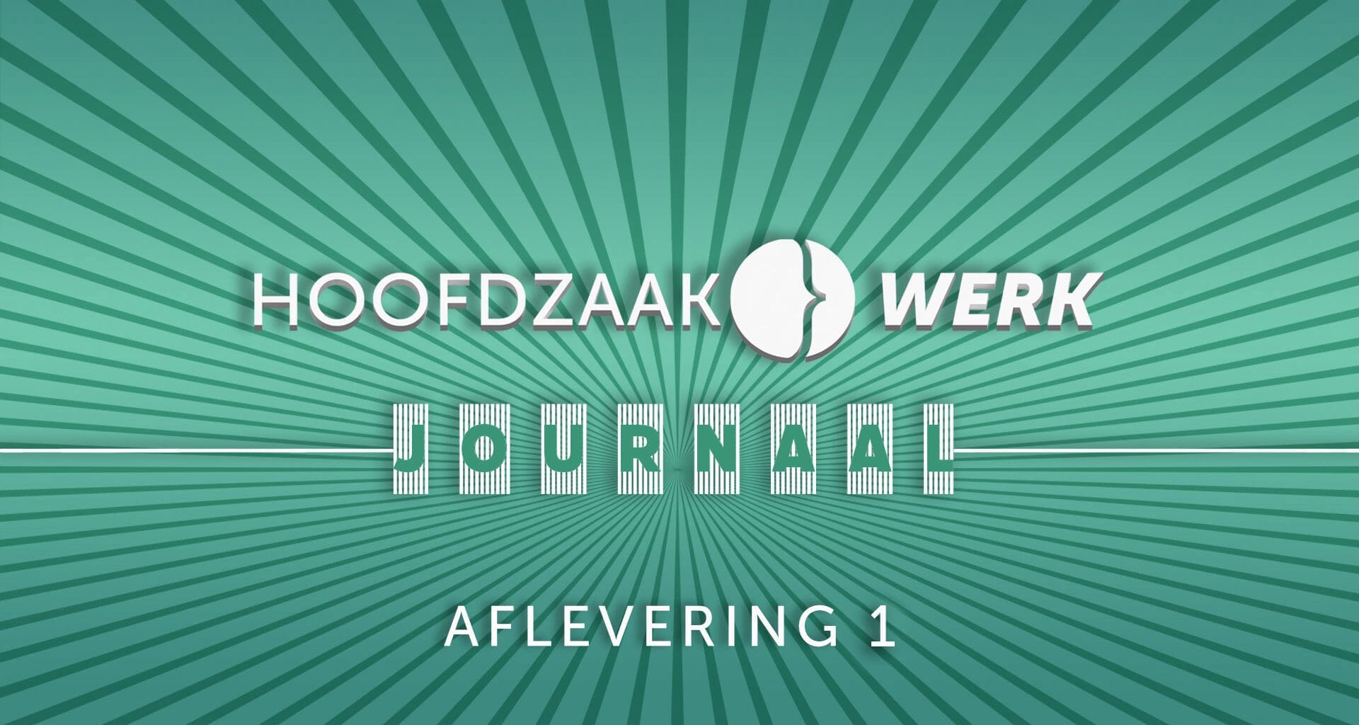 Hoofdzaak Werk Journaal aflevering 1