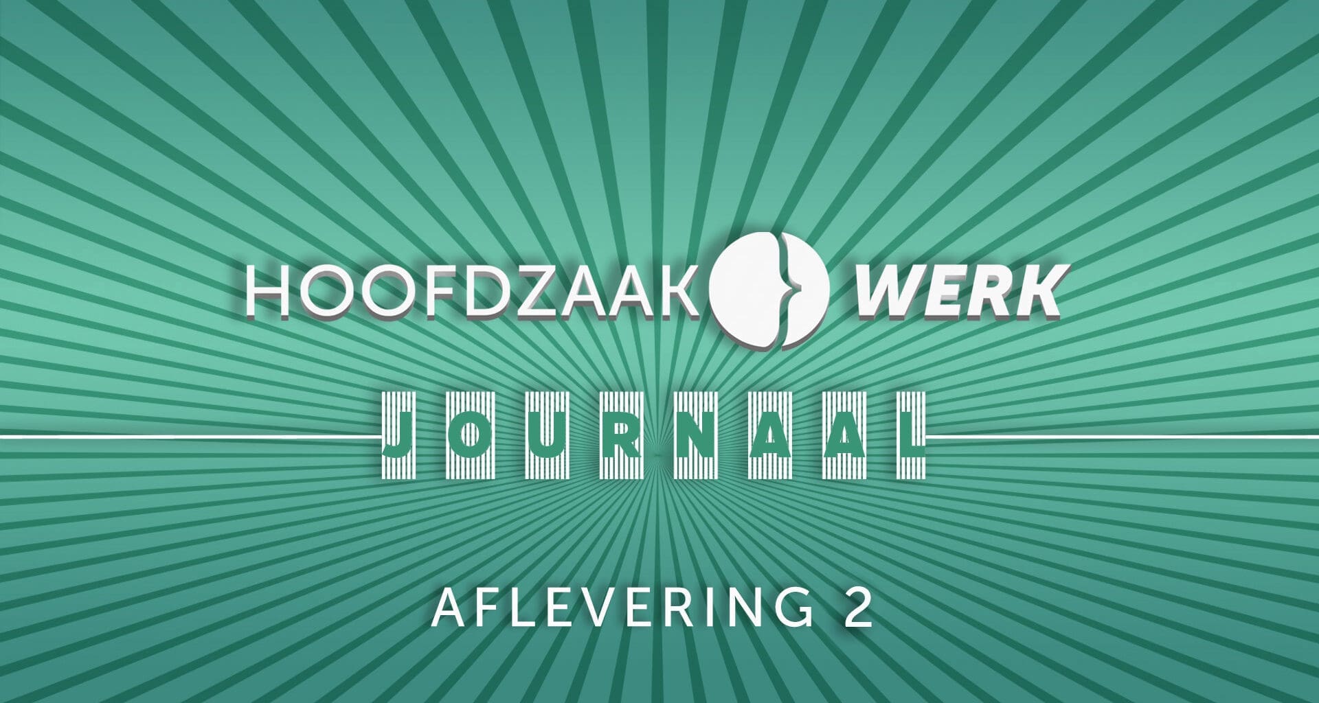 Hoofdzaak Werk Journaal aflevering2
